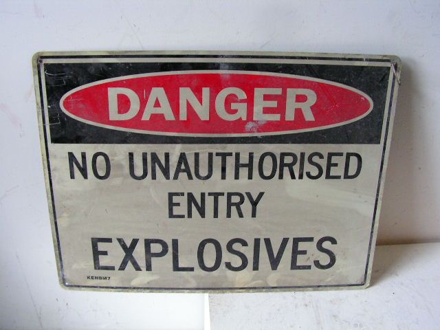 SIGN, Construction - No Unauthorised Entry Explosives